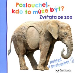 Poslouchej, kdo to může být? : Zvířata za zoo