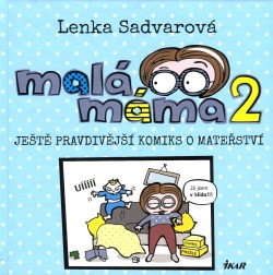 Malá máma 2 - Ještě pravdivější komiks o mateřství