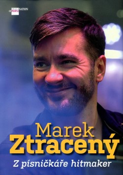 Marek Ztracený - Z písničkáře hitmaker
