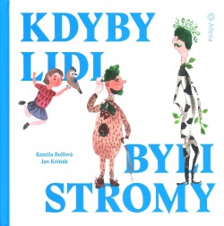 Kdyby lidi byli stromy