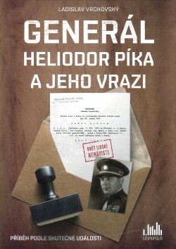 Generál Heliodor Píka a jeho vrazi