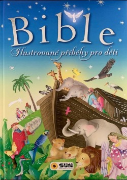 Bible - Ilustrované příběhy pro děti