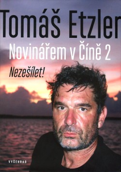 Novinářem v Číně 2  - Nezešílet!
