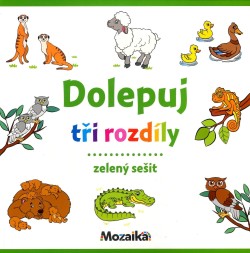 Dolepuj tři rozdíly - zelený sešit (3+)