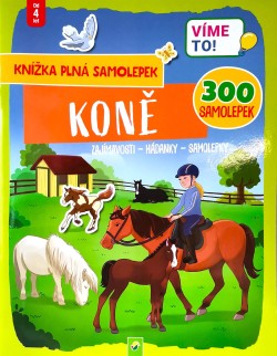 Víme to! - Koně - Knížka plná samolepek