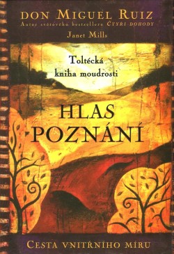 Hlas poznání - Toltécká kniha moudrosti