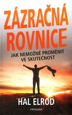 Zázračná rovnice - Jak nemožné proměnit ve skutečnost