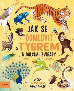 Jak se domluvit s tygrem… a dalšími zvířaty