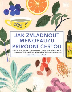 Jak zvládnout menopauzu přírodní cestou