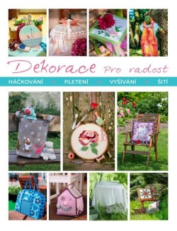 Dekorace pro radost - Háčkování, pletení, vyšívání, šití