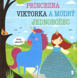 Princezna Viktorka a modrý jednorožec