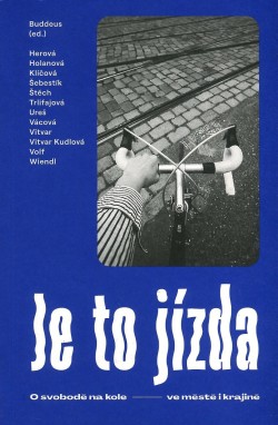 Je to jízda: O svobodě na kole