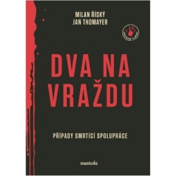 Dva na vraždu Případy smrtící spolupráce