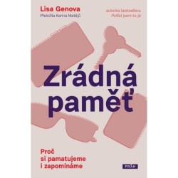 Zrádná paměť - Proč si pamatujeme i zapomínáme