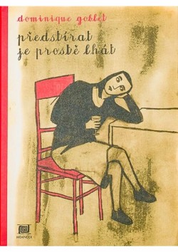 Předstírat je prostě lhát