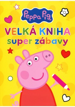 Peppa Pig - Velká kniha super zábavy