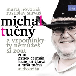 Michal Tučný - A vzpomínky ty nemůžeš si zout