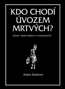 Kdo chodí úvozem mrtvých?