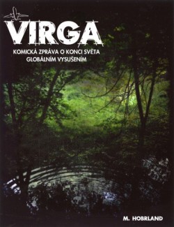 VIRGA. Komická zpráva o konci světa globálním vysušením.