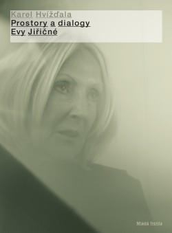 Prostory a dialogy Evy Jiřičné