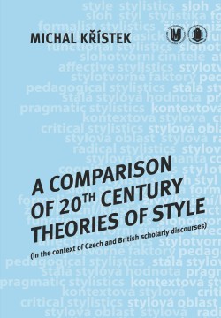 A Comparison of 20th Century Theories of Style (in the Context of Czech and British Scholarly Discou