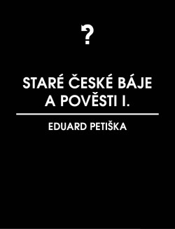 Staré české báje a pověsti 1
