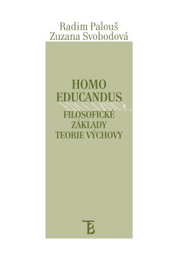 Homo educandus. Filosofické základy teorie výchovy.
