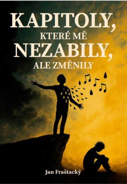 Kapitoly, které mě nezabily ale změnily
