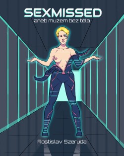 Sexmissed aneb mužem bez těla