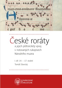 České roráty a jejich půltisíciletý vývoj v notovaných rukopisech Národního muzea