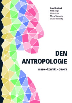 Den antropologie: maso – konflikt – důvěra