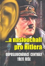...a naslouchali pro Hitlera: Odposlouchávací centrály Třetí říše