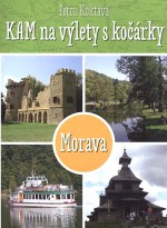 Kam na výlety s kočárky - Morava