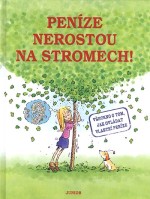 Peníze nerostou na stromech!