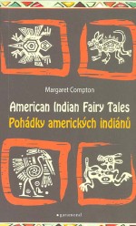Pohádky amerických indiánů/American Indian Fairy Tales