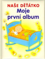 Moje první album Naše děťátko