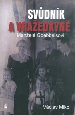 Svůdník a vražedkyně - Manželé Goebbelsovi