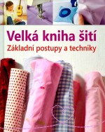Velká kniha šití - Základní postupy