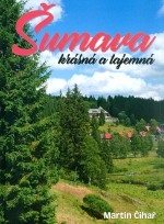 Šumava krásná a tajemná