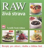 RAW živá strava - recepty pro zdraví, vitalitu a štíhlou linii