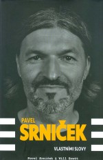 Pavel Srniček Vlastními slovy