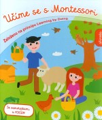 Učíme se s Montessori - příroda: Založeno na principu Learning by Doing