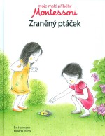 Moje malé příběhy Montessori - Zraněný ptáček