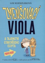 Zmenšovací Viola a tajemství starověkého Egypta