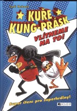 Kuře Kung-Prásk – Vlítnem na to