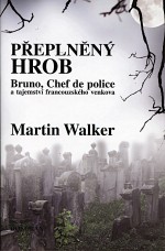 Přeplněný hrob: Bruno, Chef de police, a tajemství francouzského venkova