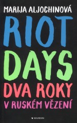 Riot days - Dva roky v ruském vězení