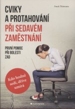 Cviky a protahování při sedavém zaměstnáňí