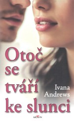 Otoč se tváří ke slunci