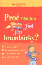 Proč nemám jíst jen brambůrky?